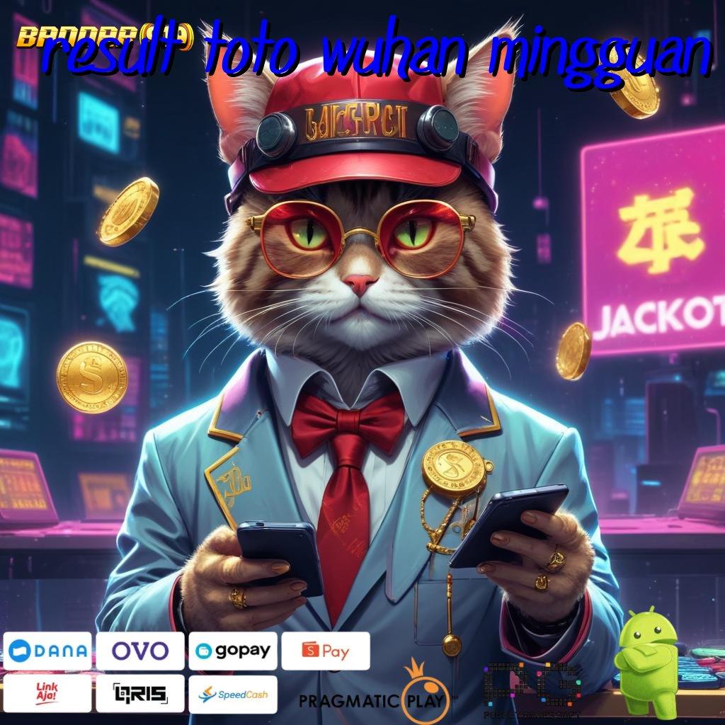 RESULT TOTO WUHAN MINGGUAN | Auto Kaya Dengan Deposit Bank