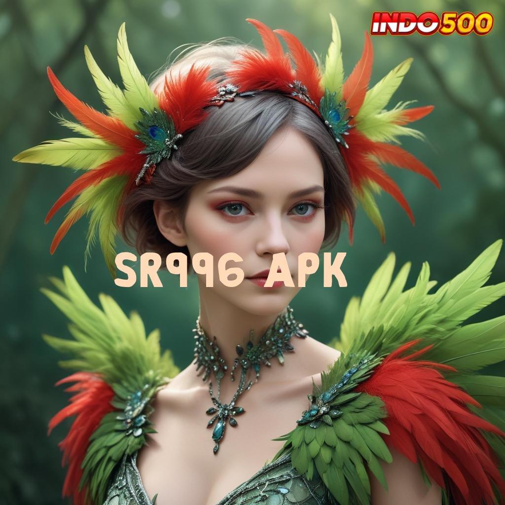 SR996 APK ≫ proses penuh makna