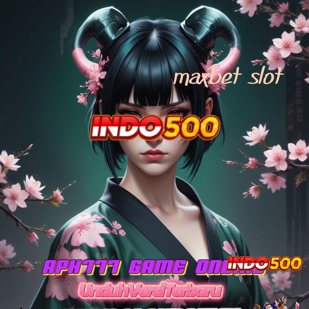 MAXBET SLOT ➽ modal usaha kecil