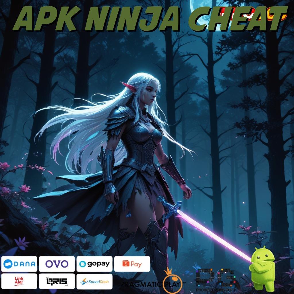 APK NINJA CHEAT dunia game tanpa kekurangan