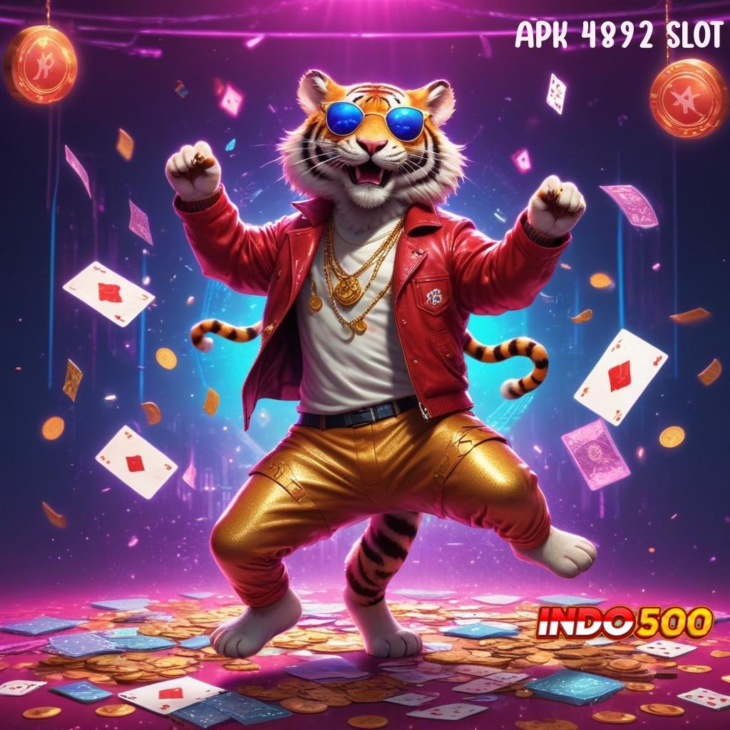 APK 4892 SLOT ➤ Keunggulan Spin Baru Dengan Bonus Tanpa Batas