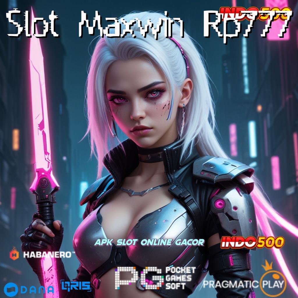 Slot Maxwin Rp777