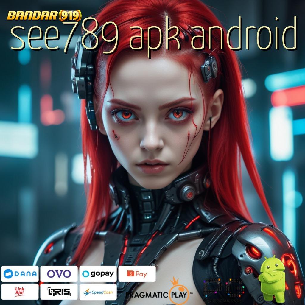 SEE789 APK ANDROID # Terbaik Prioritas Baru Slot Apk Dengan Uang Asli