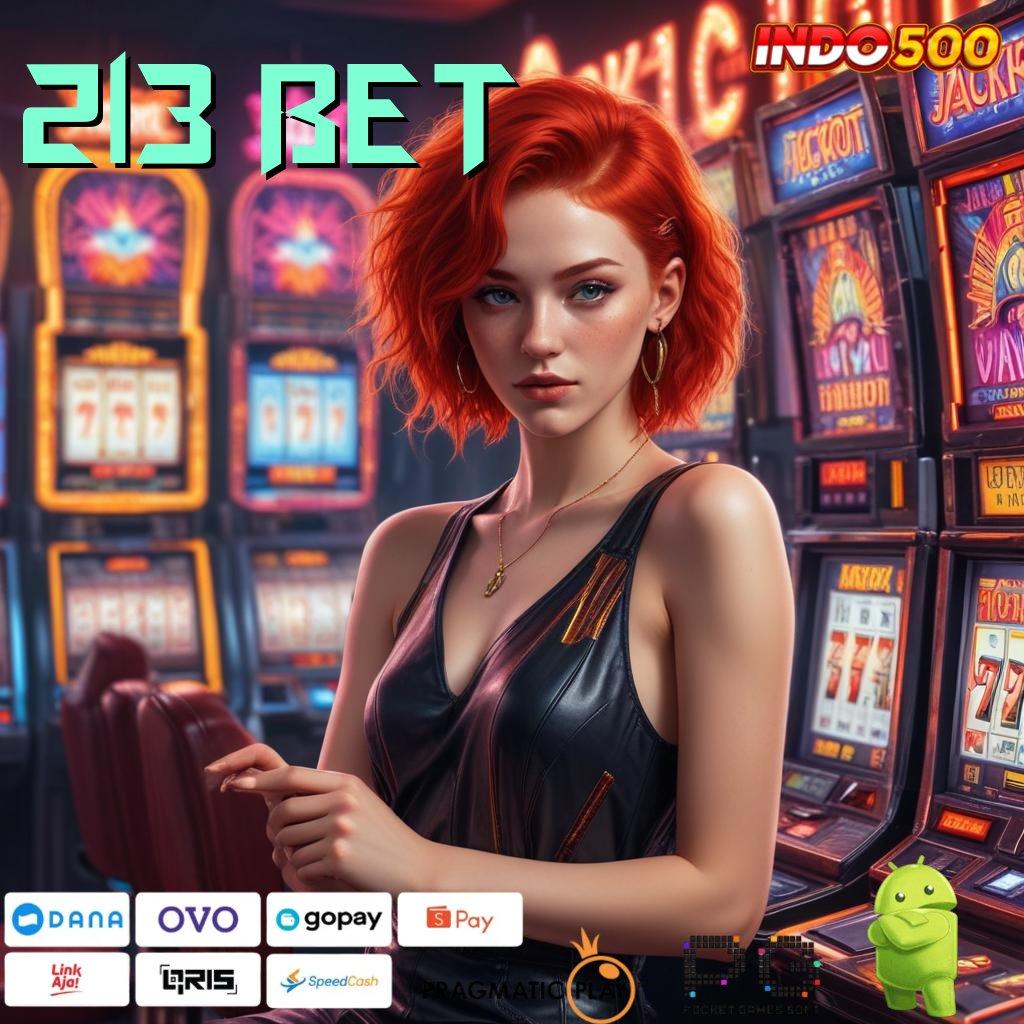 213 BET spin beruntung resmi banget sumber valid