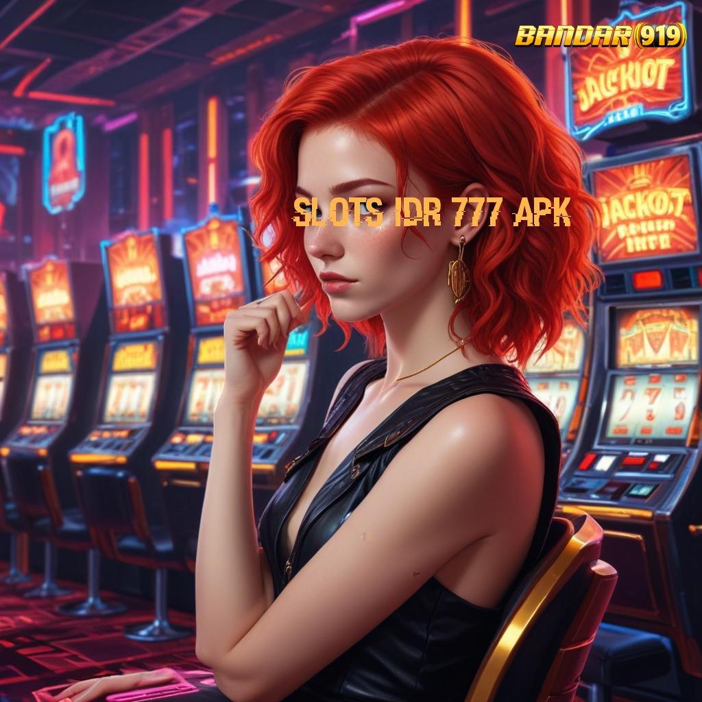 SLOTS IDR 777 APK # Klaim Reward Eksklusif Hari Ini Buruan!