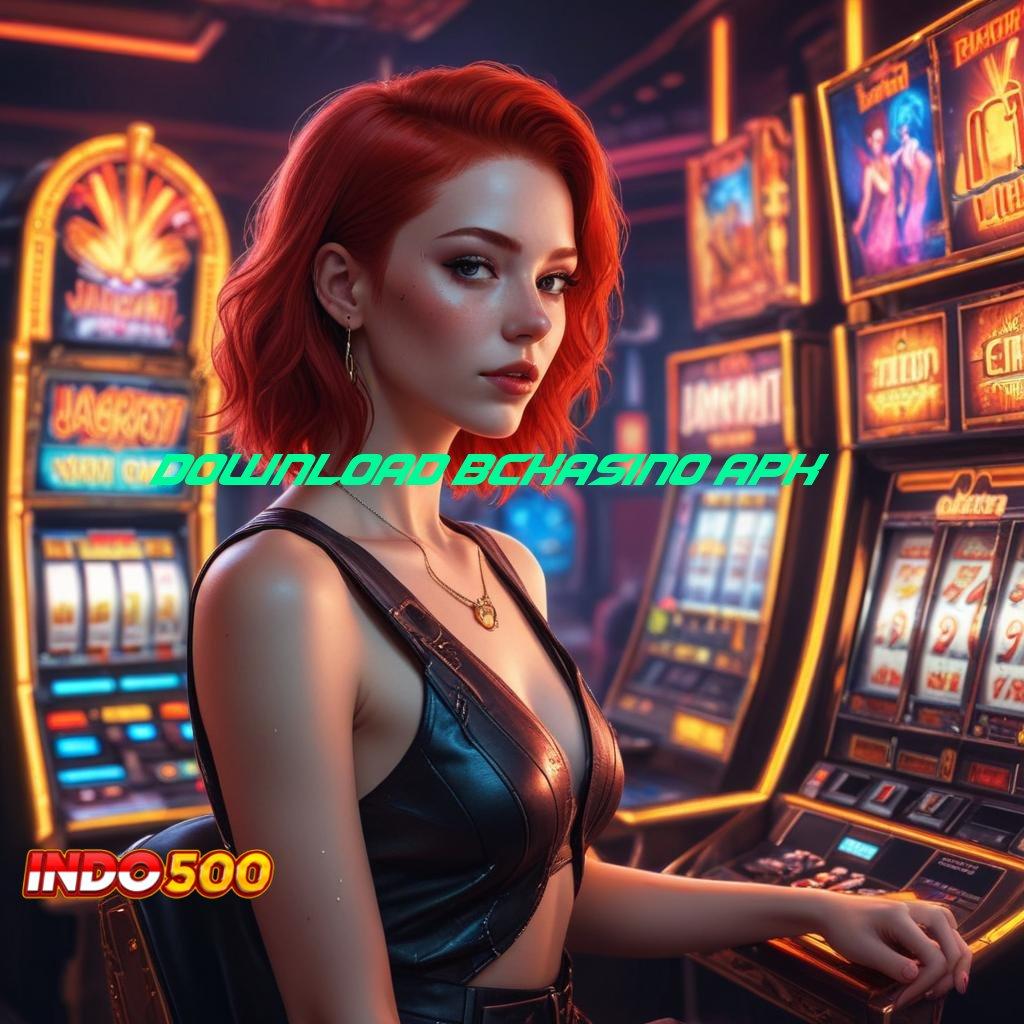 DOWNLOAD BCKASINO APK Slot Server Terbaik Dijamin Menang