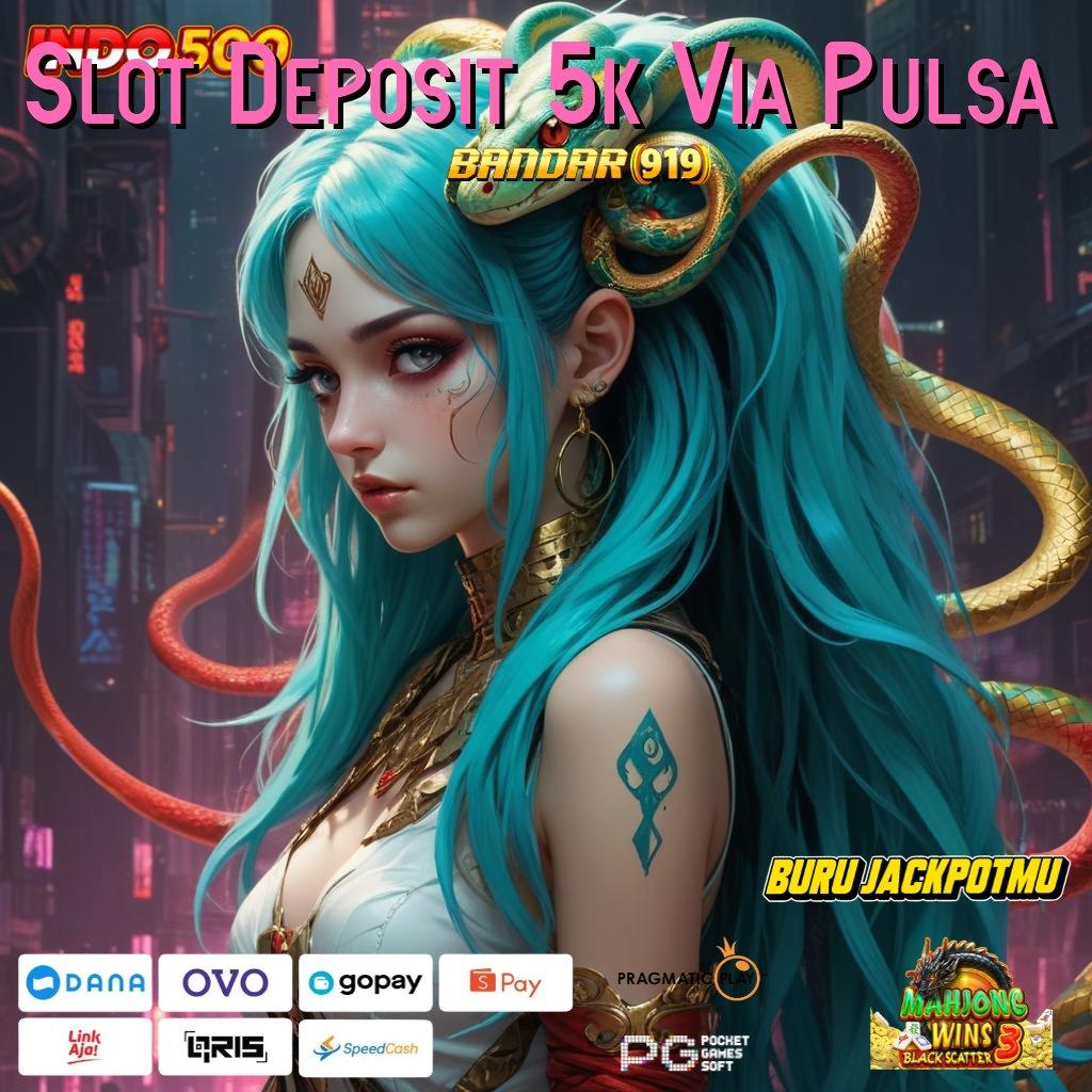 Slot Deposit 5k Via Pulsa