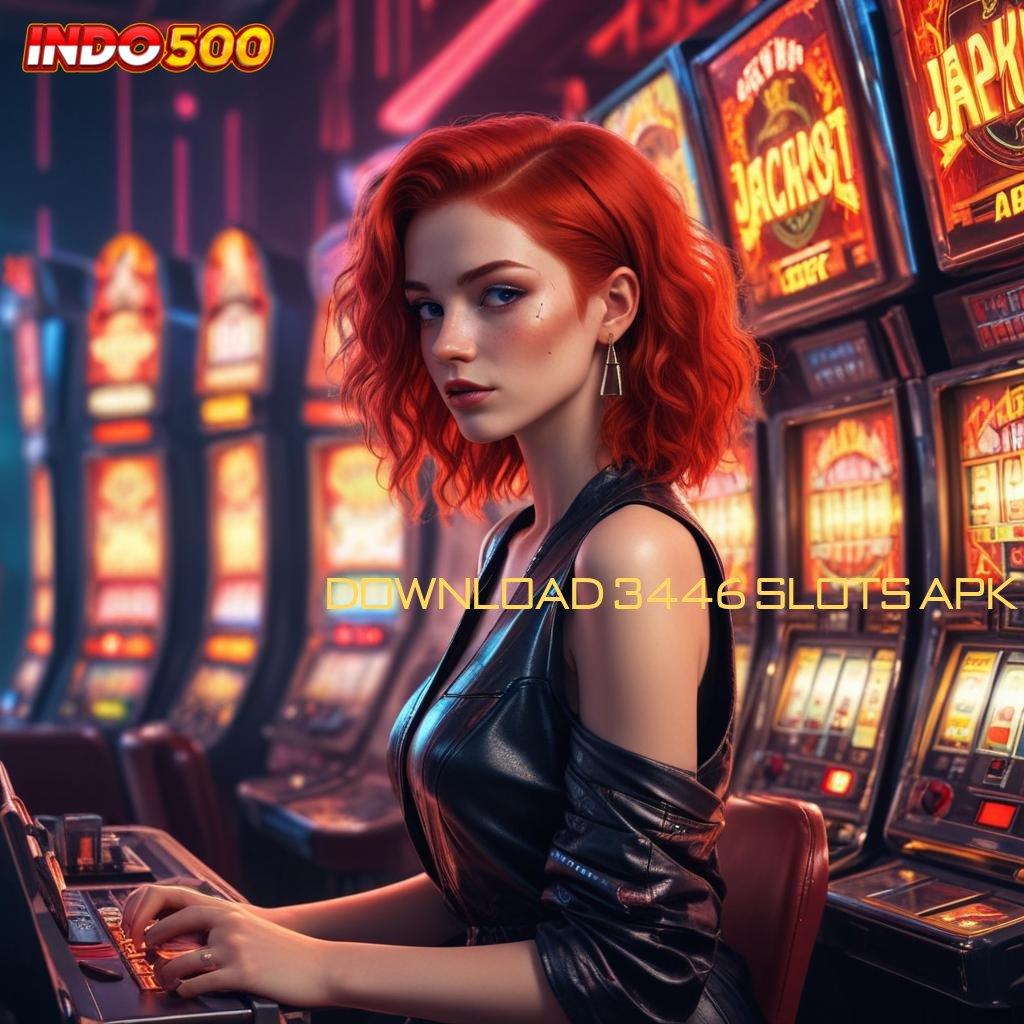 DOWNLOAD 3446 SLOTS APK ➳ WD Instan Permainan Stabil Mulus