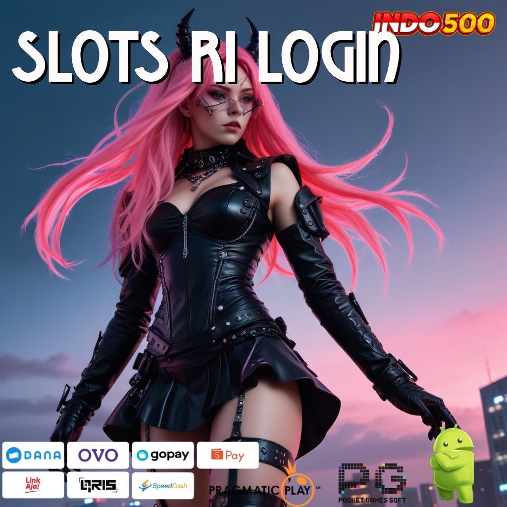 SLOTS RI LOGIN Aplikasi Bonus Instan Untung