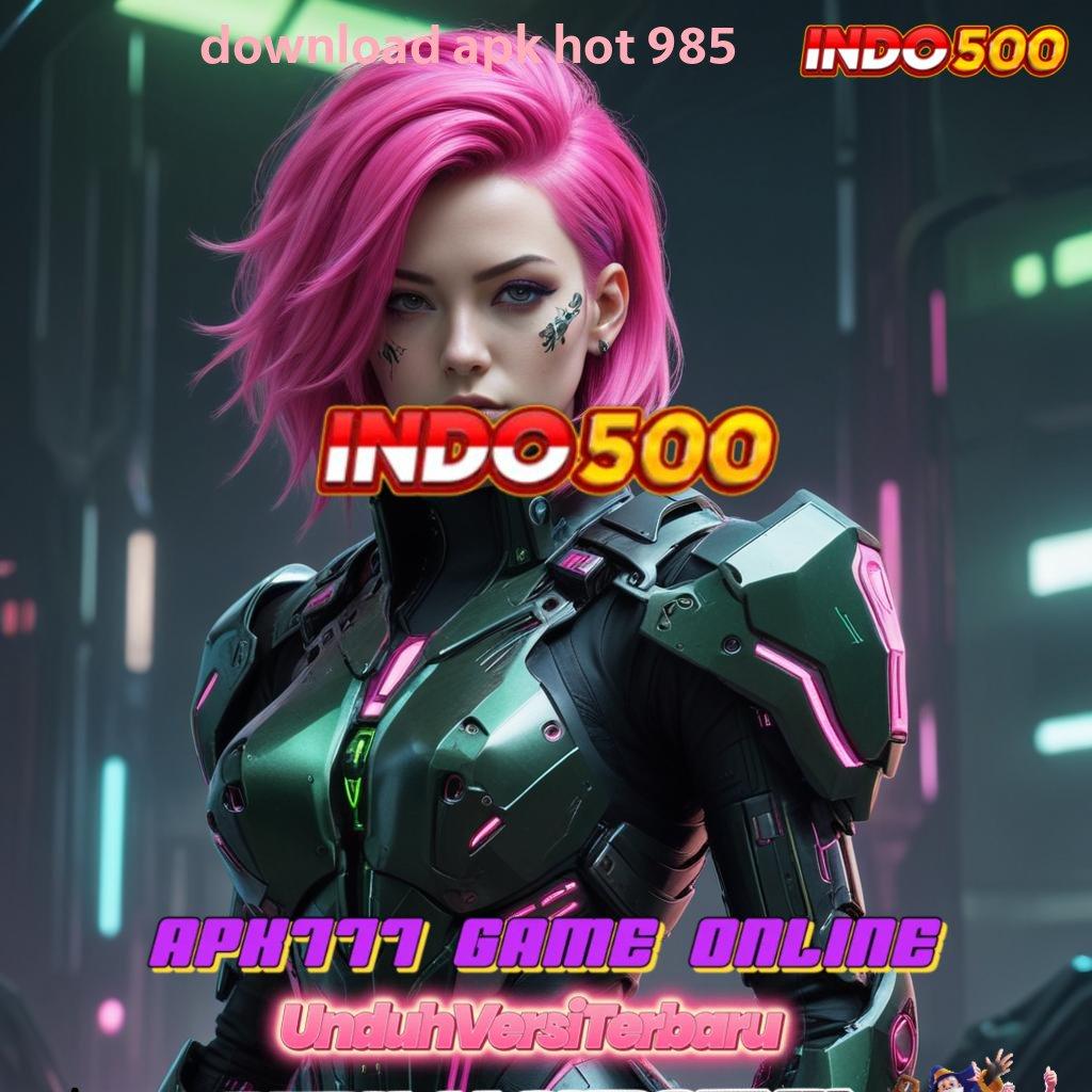 DOWNLOAD APK HOT 985 ⇉ jackpot harian terkini kesuksesan ambisi pengusaha konsekuensi juara