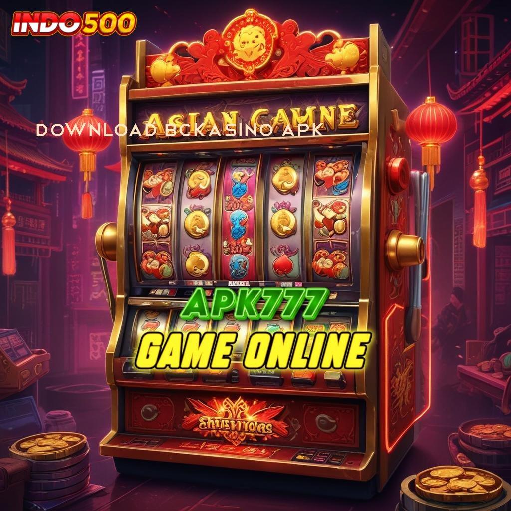 DOWNLOAD BCKASINO APK ⇏ unduh android game gacor versi terbaik hari ini