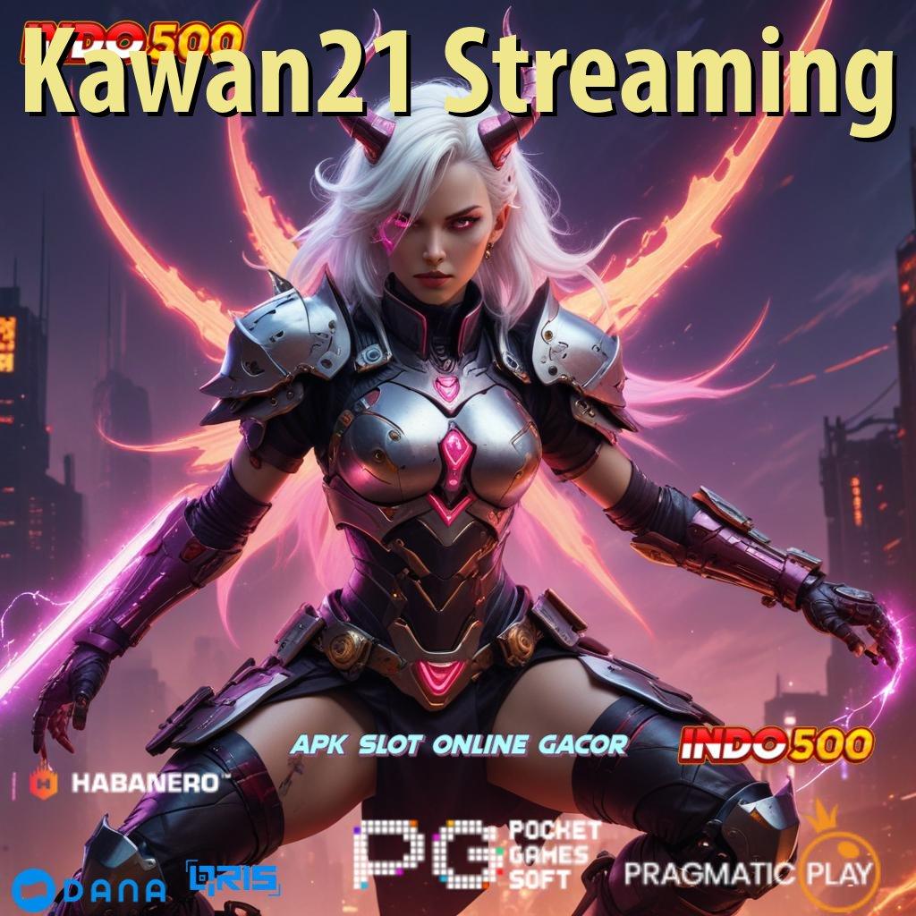 Kawan21 Streaming