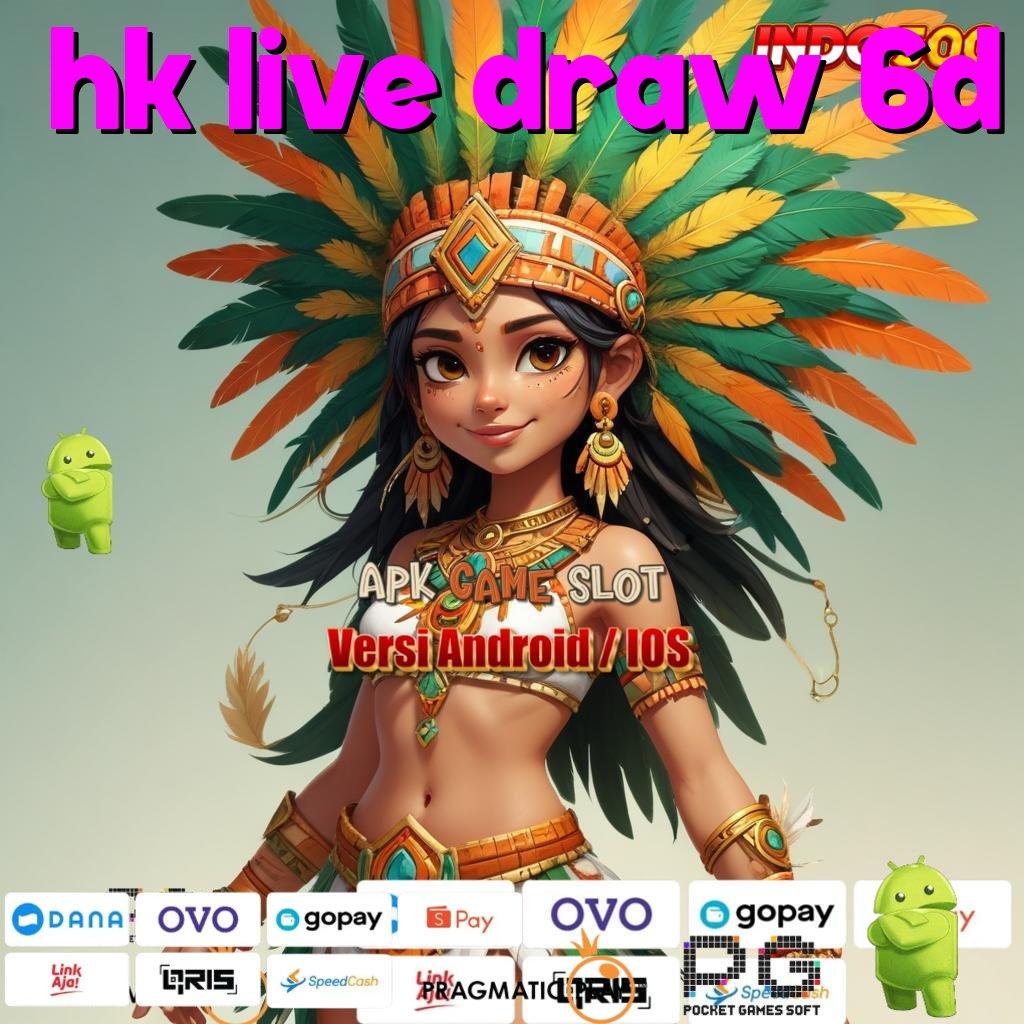 HK LIVE DRAW 6D langsung dapatkan jackpot dalam satu langkah tanpa hambatan