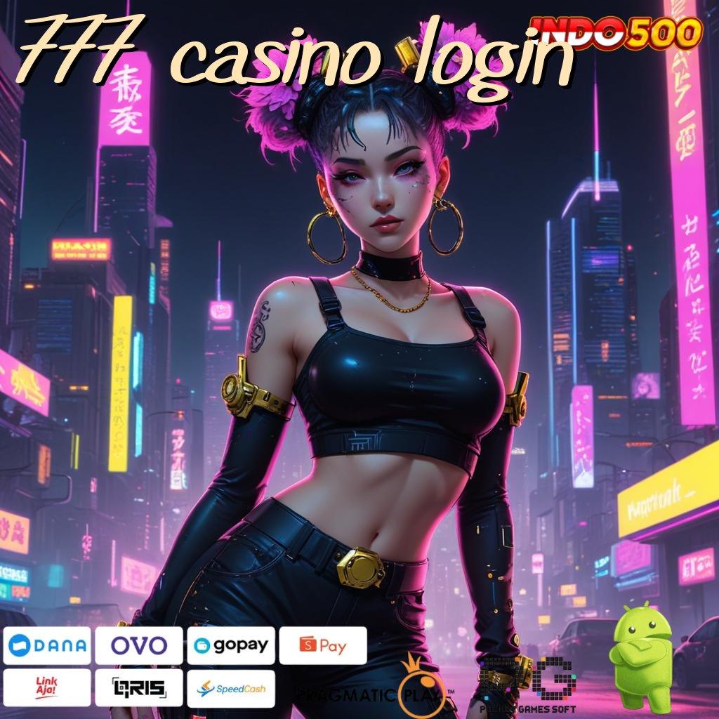 777 CASINO LOGIN Aplikasi RTP Tinggi Beruntun