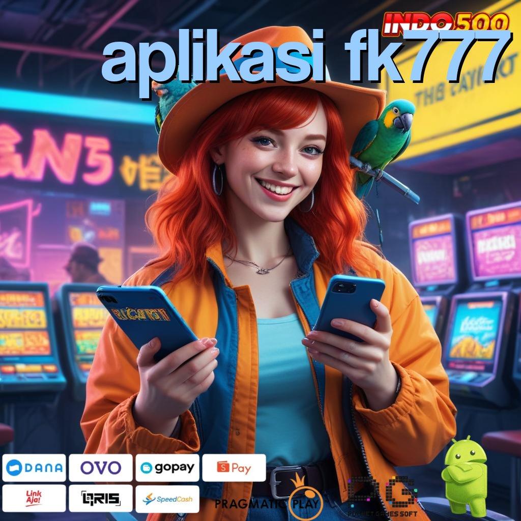 APLIKASI FK777 Solusi Kreatif Digital Bonus Instan Menanti