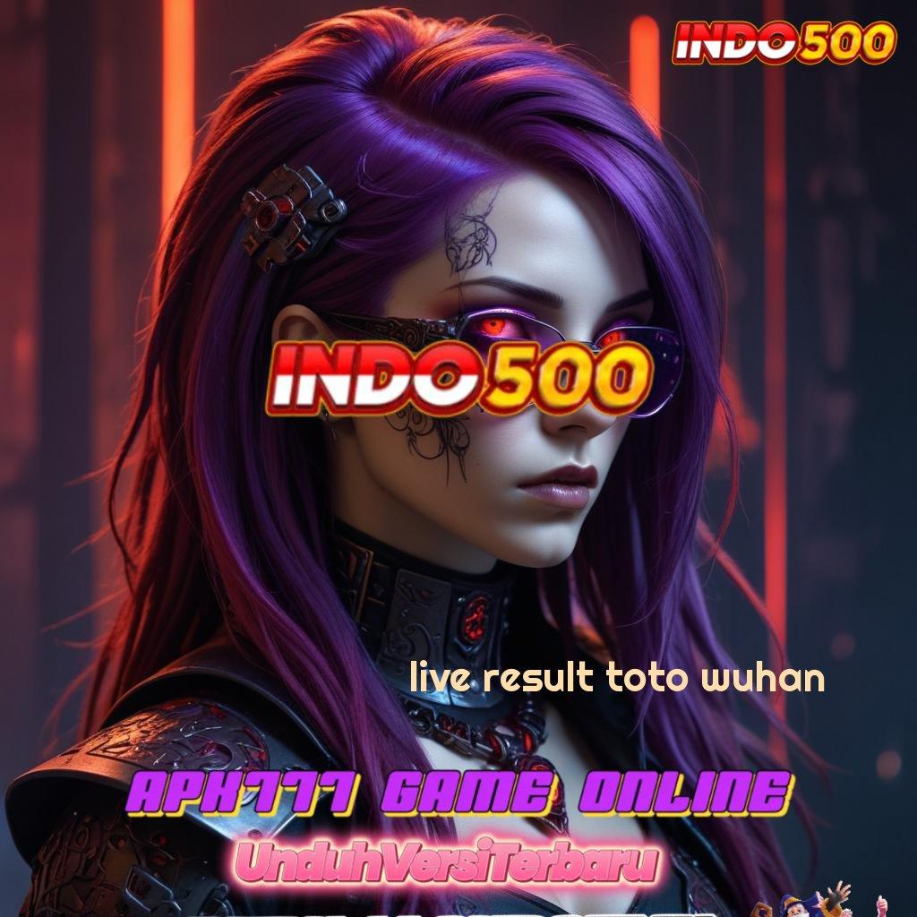 LIVE RESULT TOTO WUHAN ↦ Unduh APK Slot Gratis Sekarang