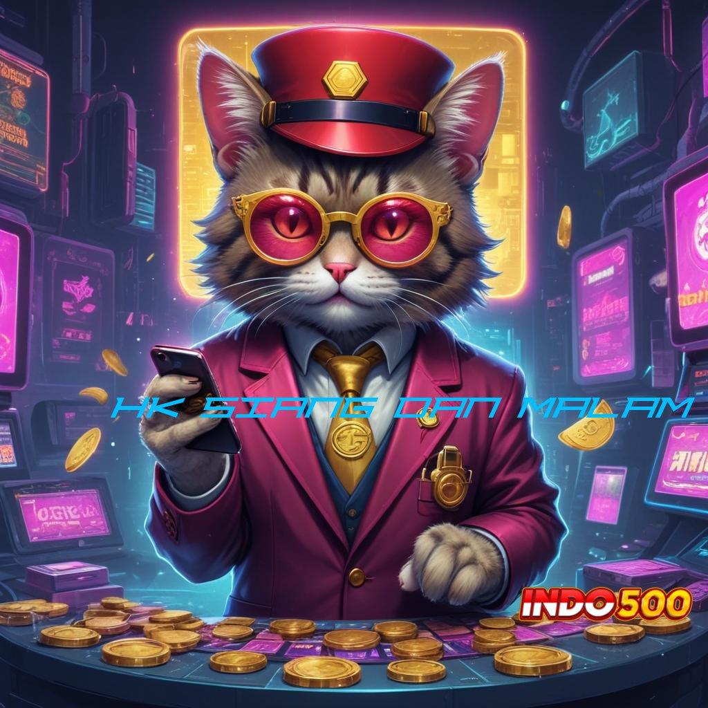 HK SIANG DAN MALAM 🥇 Event Android iOS Bonus Besar Titik Kontrol