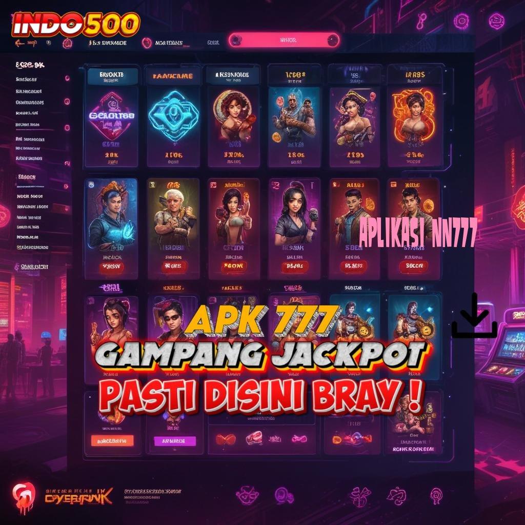 APLIKASI NN777 ⚡ Bukti Scatter Gacor Dijamin Resmi