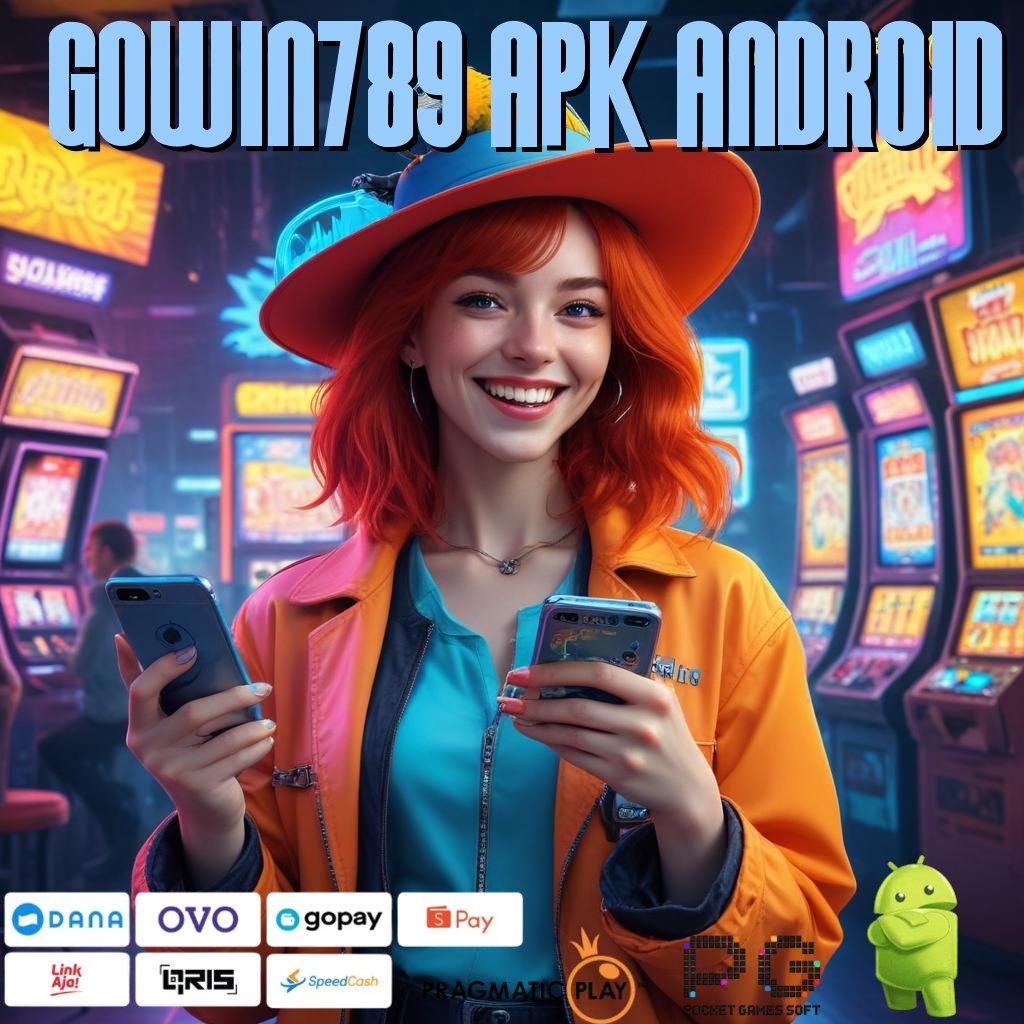 GOWIN789 APK ANDROID @ kepercayaan tingkat tinggi