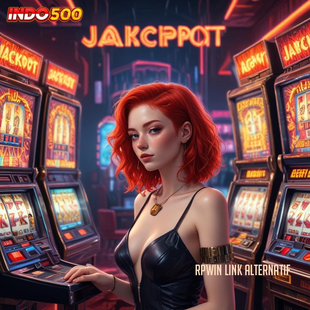 RPWIN LINK ALTERNATIF ⇉ Mesin Jackpot Sultan Jalan Baru untuk Untung Maksimal