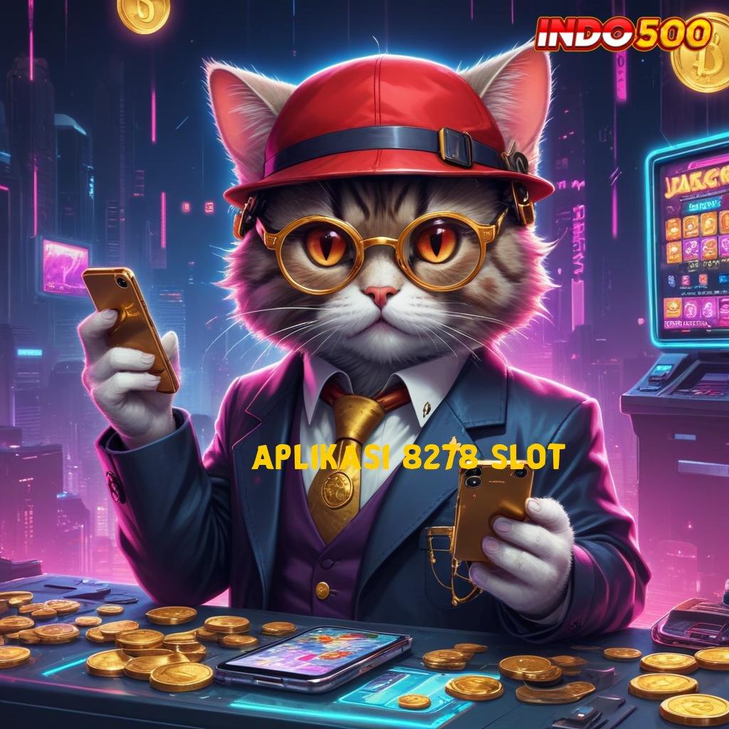 APLIKASI 8278 SLOT 👉 Event Baru Dengan Bonus Melimpah