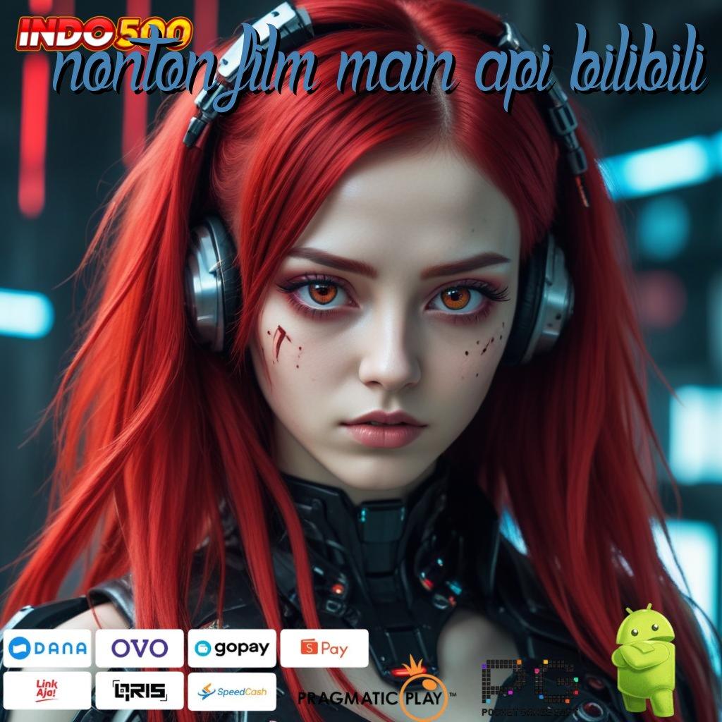 NONTON FILM MAIN API BILIBILI Versi Gacor Bonus Spektakuler