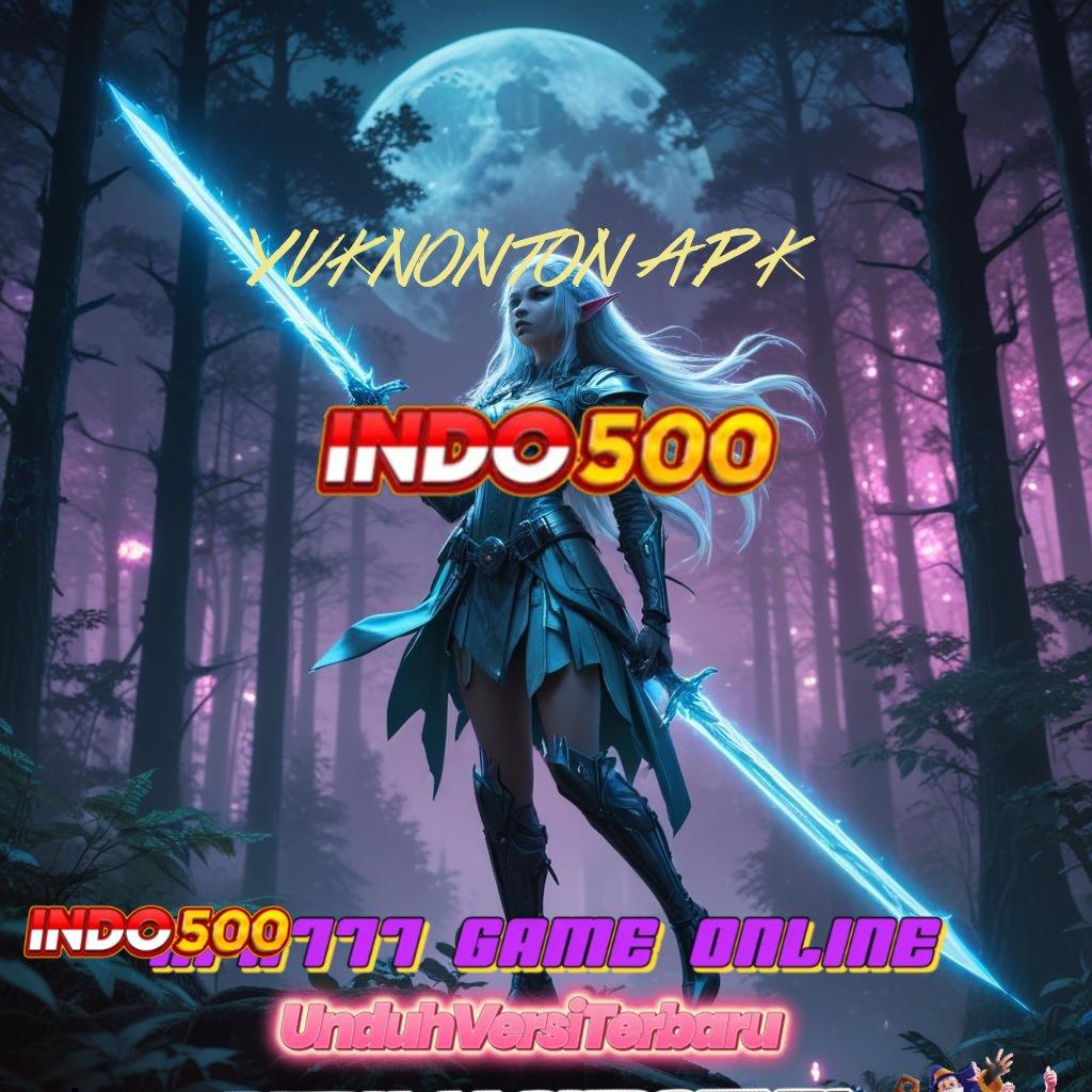 YUKNONTON APK 🎮 sambungan portal deposit pulsa langsung wd