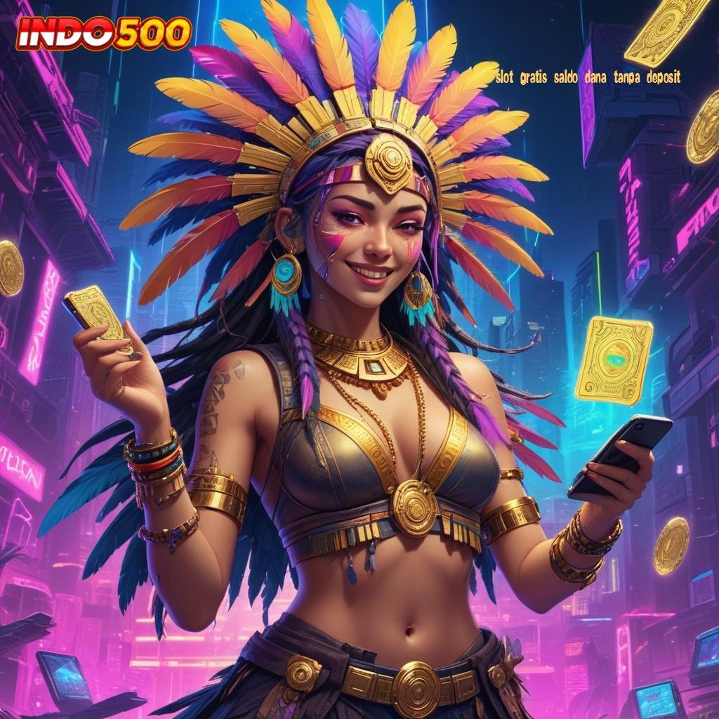 SLOT GRATIS SALDO DANA TANPA DEPOSIT 🥇 gaya menang yang menggembirakan