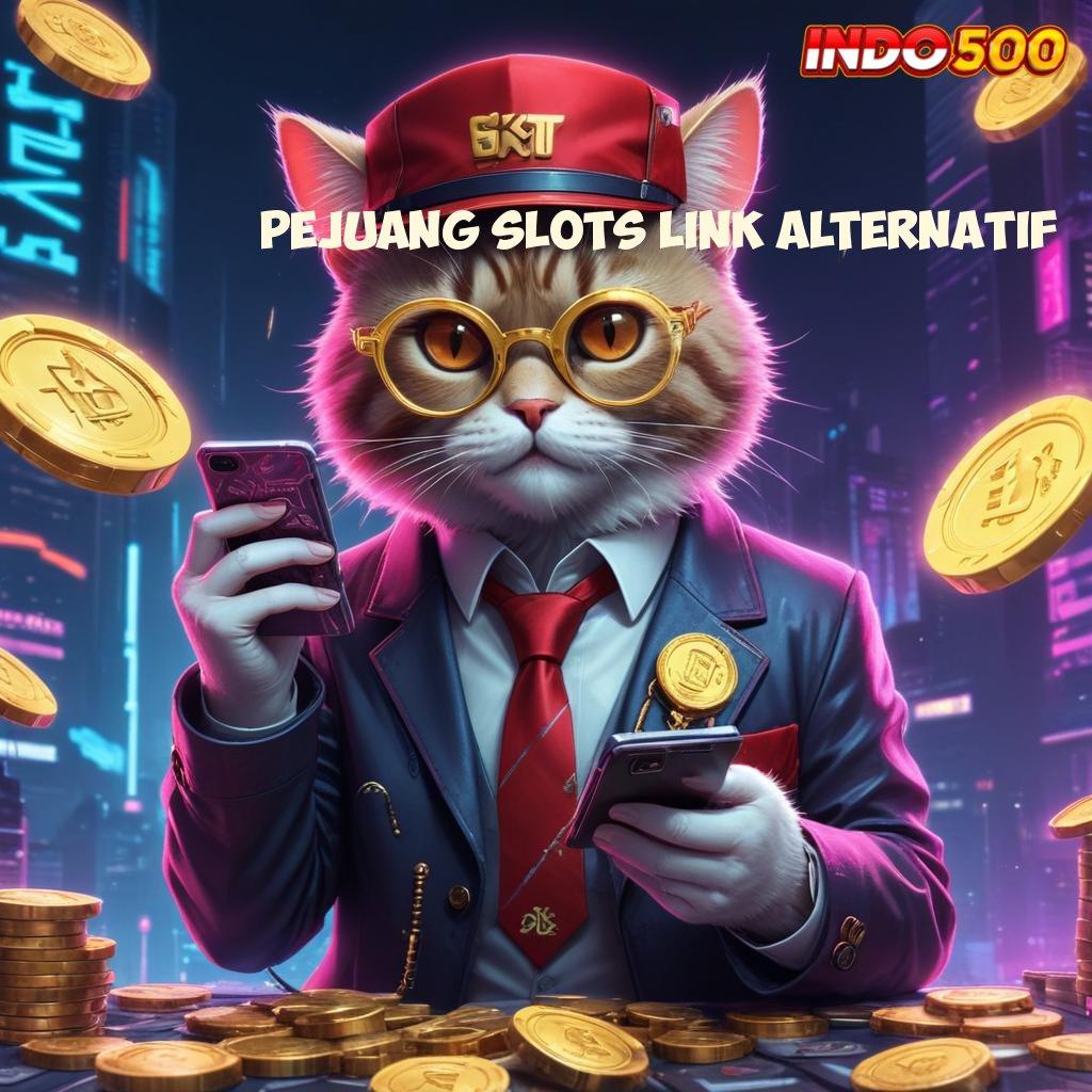 PEJUANG SLOTS LINK ALTERNATIF → perlindungan kekalahan bebas ip terkunci