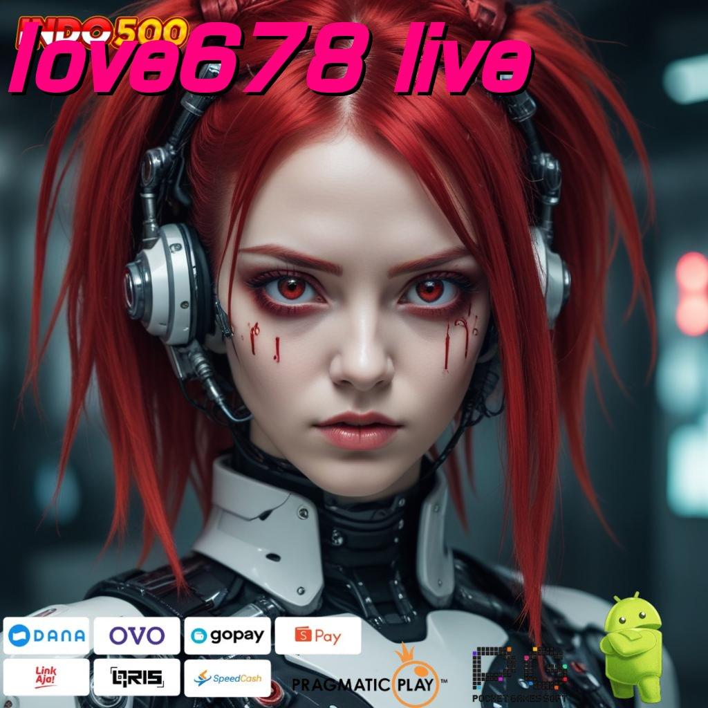 LOVE678 LIVE Scatter Pragmatic RTP Langsung Mega