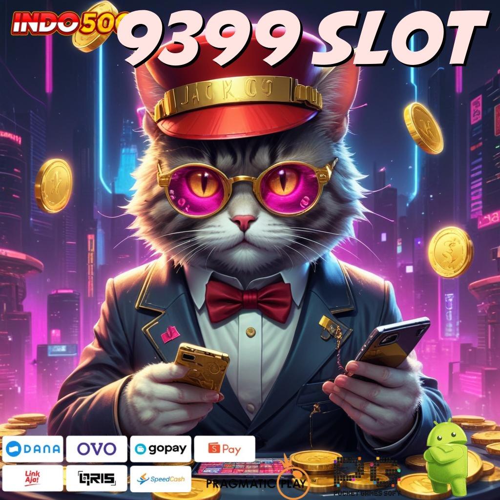 9399 SLOT Layanan APK Versi Terkini Zona