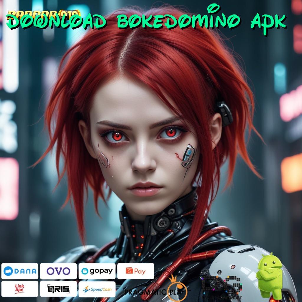 DOWNLOAD BOKEDOMINO APK @ Scatter Baru (Versi New) Semangat Dinamis