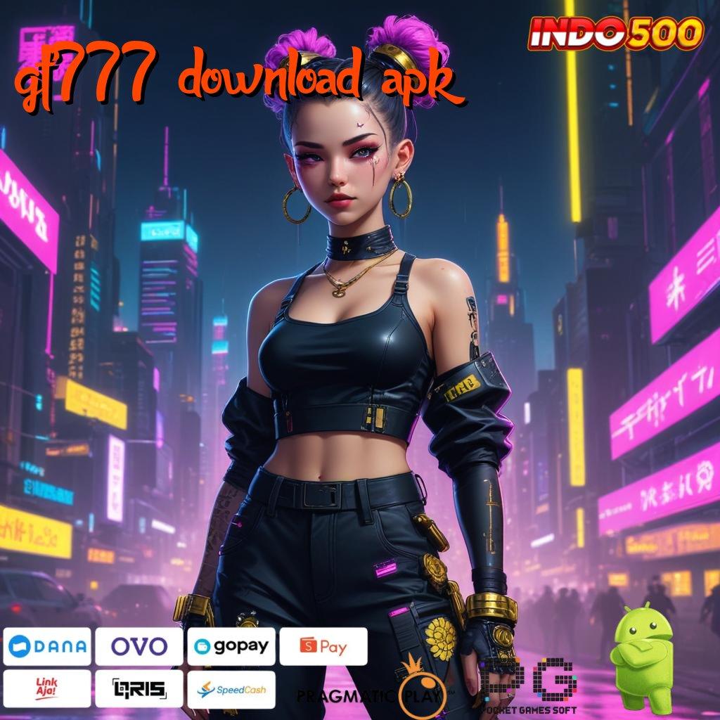 GF777 DOWNLOAD APK Aplikasi Hoki Untuk Maxwin