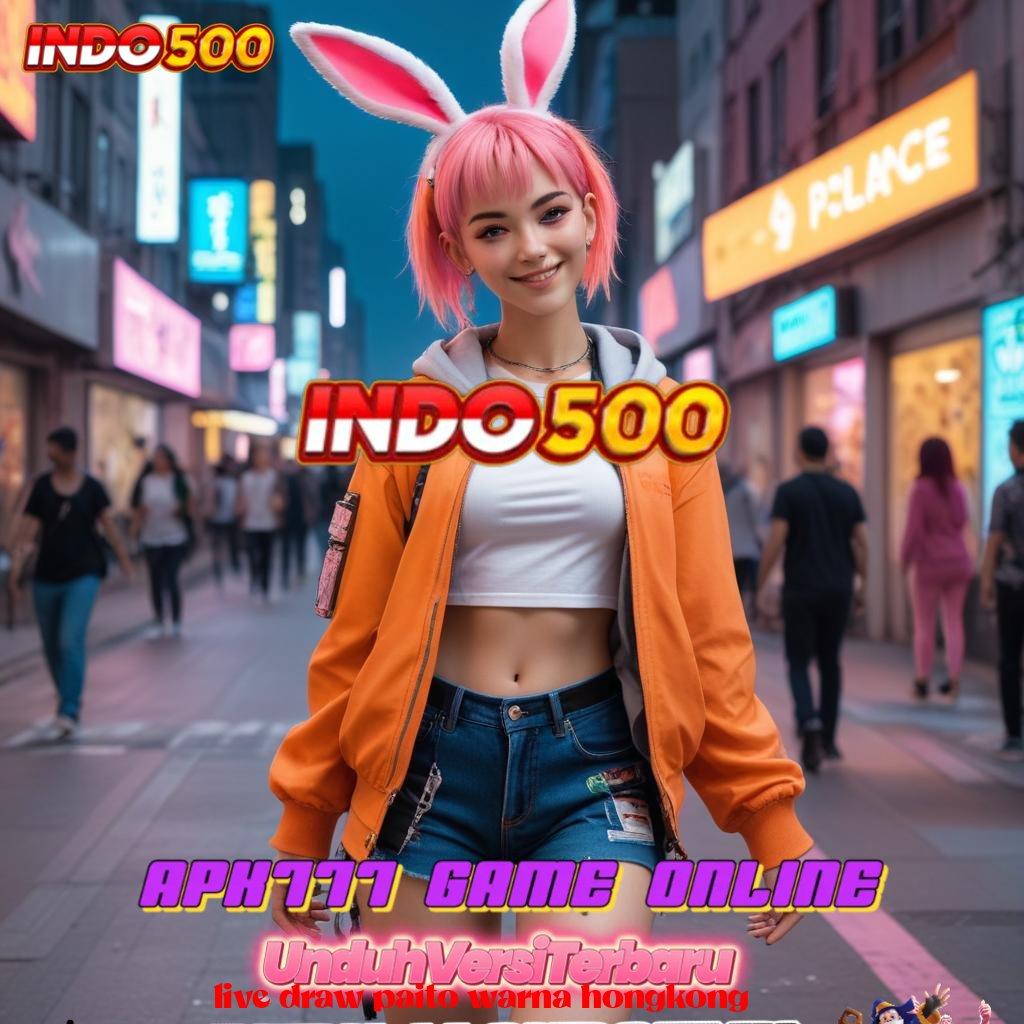 LIVE DRAW PAITO WARNA HONGKONG 🔥 APK Bonus RTP Tinggi 2025 Pondasi