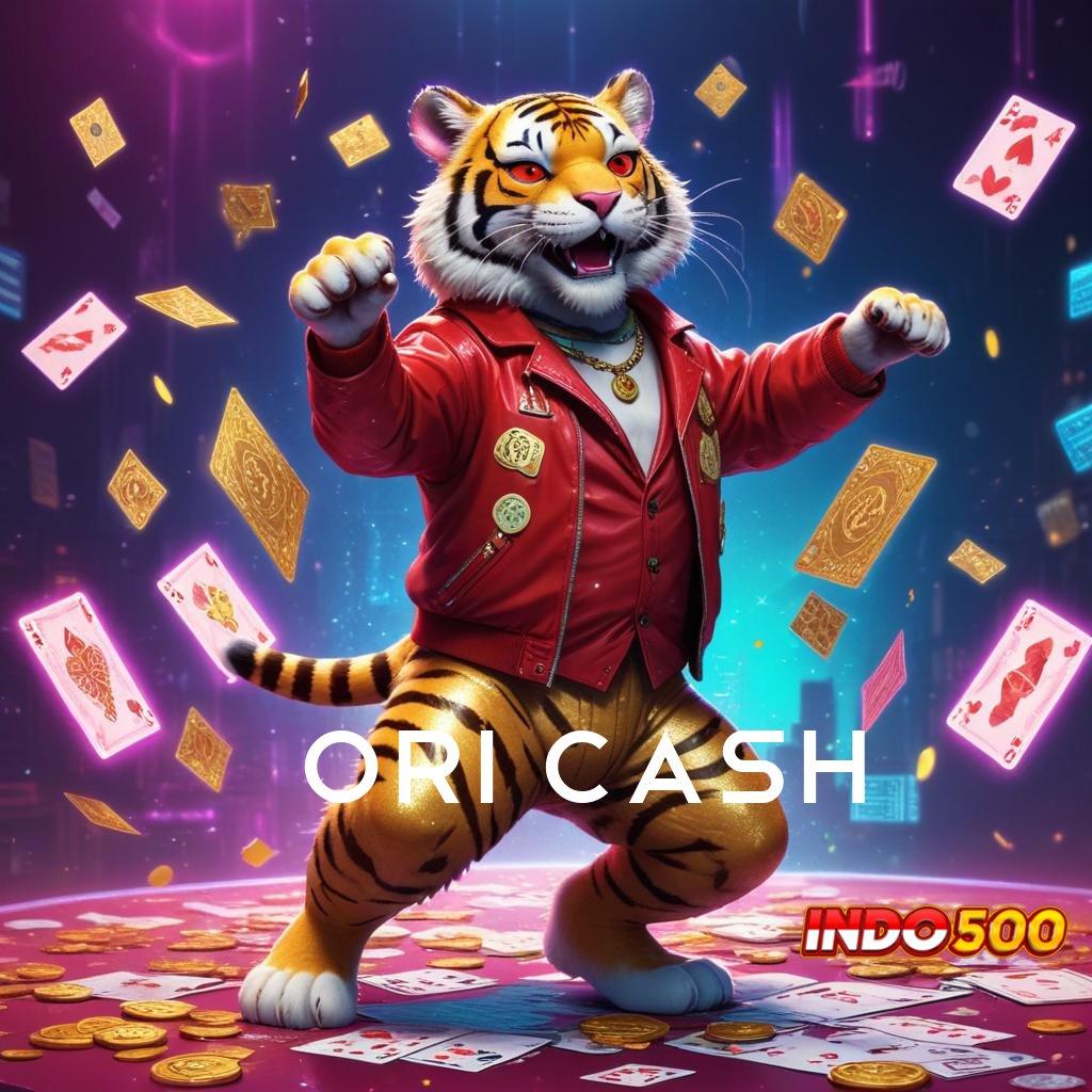 ORI CASH 💫 aplikasi slot uang asli dinamis tanpa batas