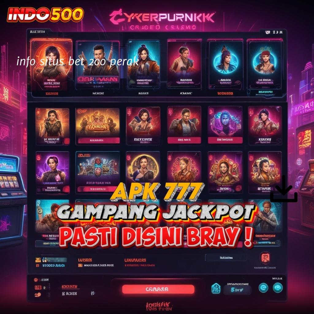 INFO SITUS BET 200 PERAK Untung Aman Gak Susah! Gabung Di Sini Pasti Menang Tergolong Cepat Dan Mudah