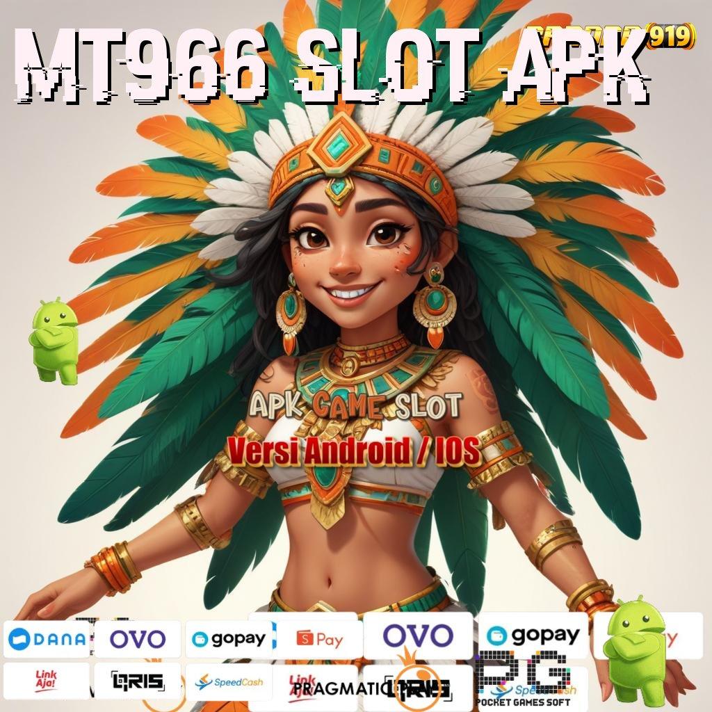 MT966 SLOT APK # Model Baru Bonus Gacor Tanpa Keraguan