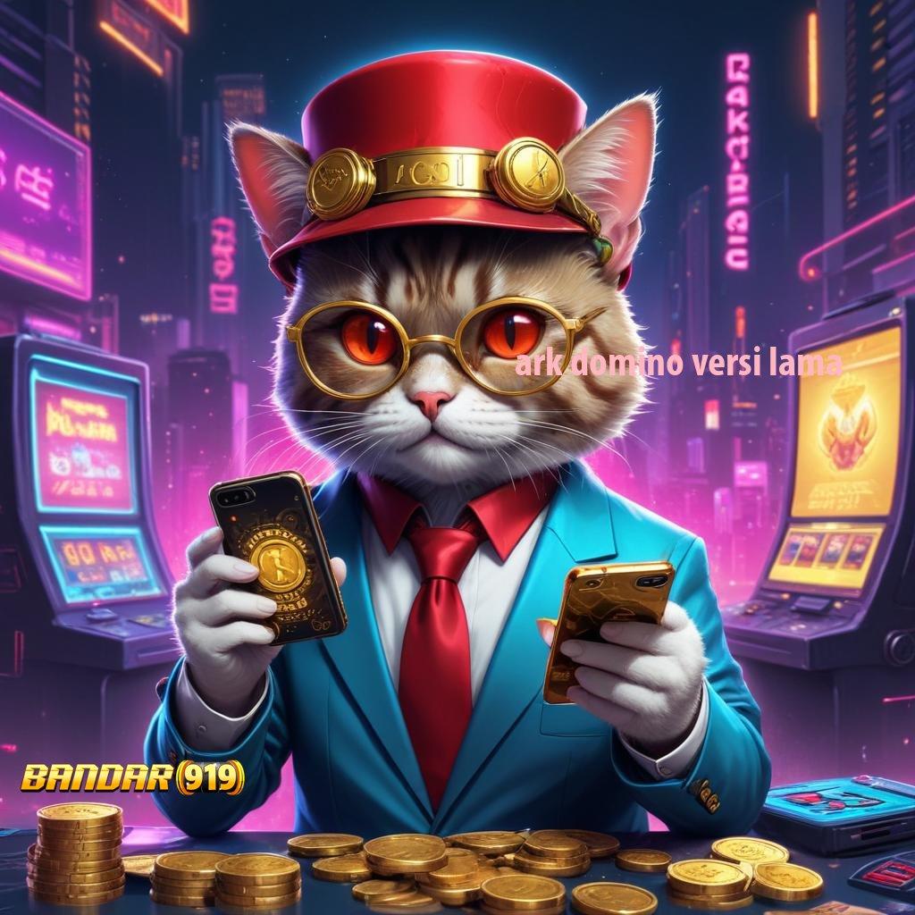 ARK DOMINO VERSI LAMA 💫 Pelabuhan Game Terlengkap Deposit Pulsa 25 Ribu