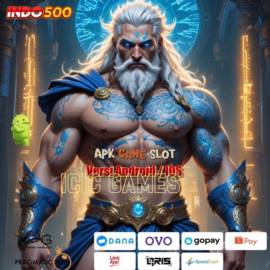 ICIC GAMES 🐉 Hadiah Melimpah Klik Sekali Langsung Gacor