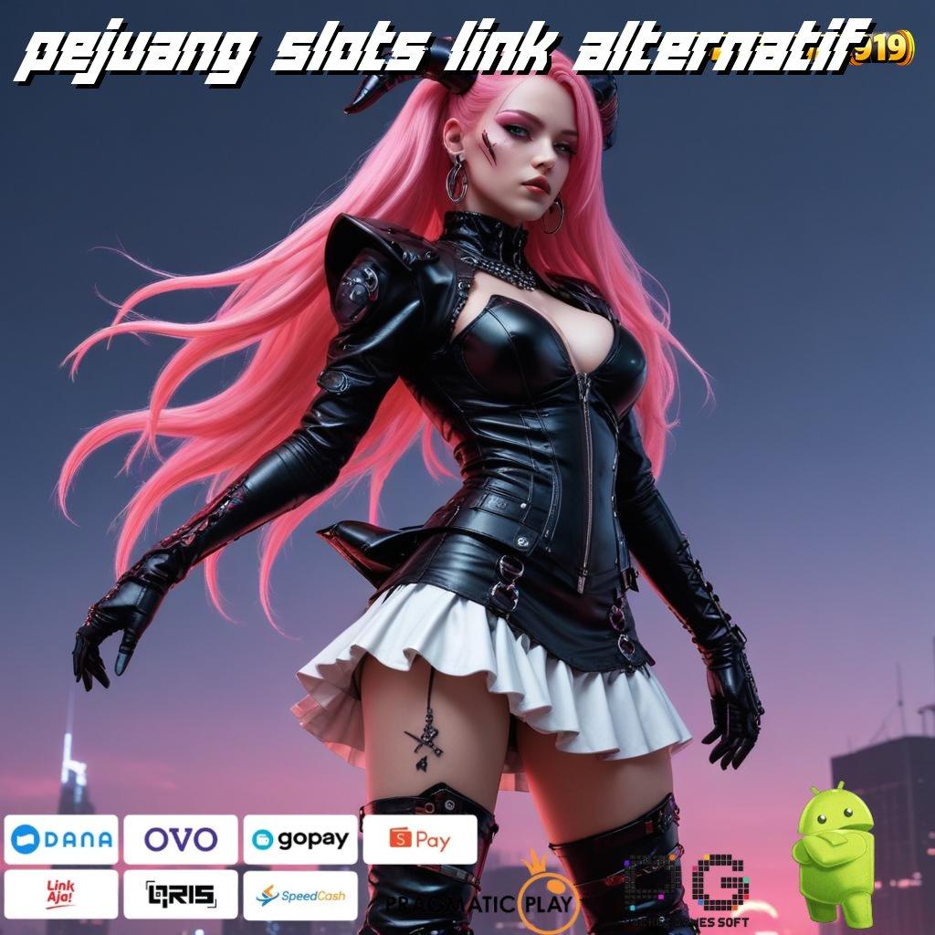 PEJUANG SLOTS LINK ALTERNATIF @ Peluang Scatter Gacor Rezeki Udah Di Tangan