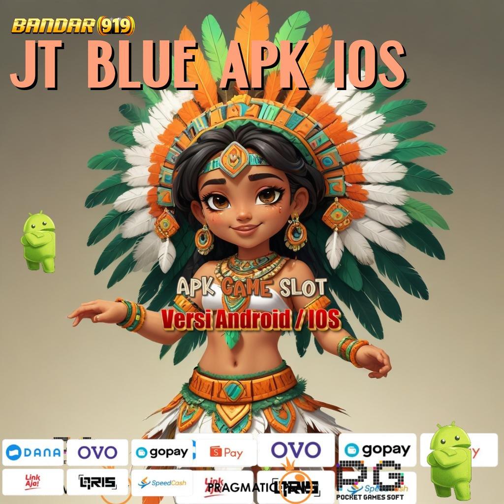 JT BLUE APK IOS | Event Mega Promo Hadiah Langsung Cair!