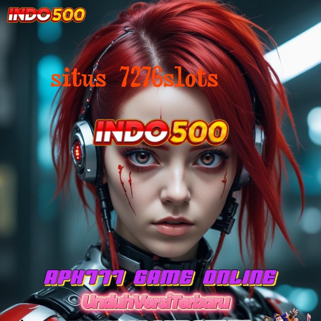 SITUS 7276SLOTS ® Versi Terbaru Android Game Langsung Diunduh