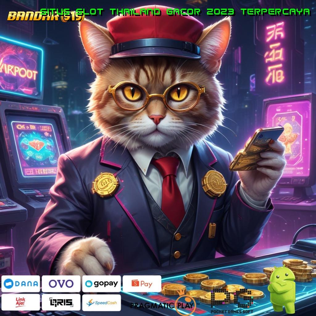 SITUS SLOT THAILAND GACOR 2023 TERPERCAYA @ Dapatkan Bonus Jackpot Hari Ini