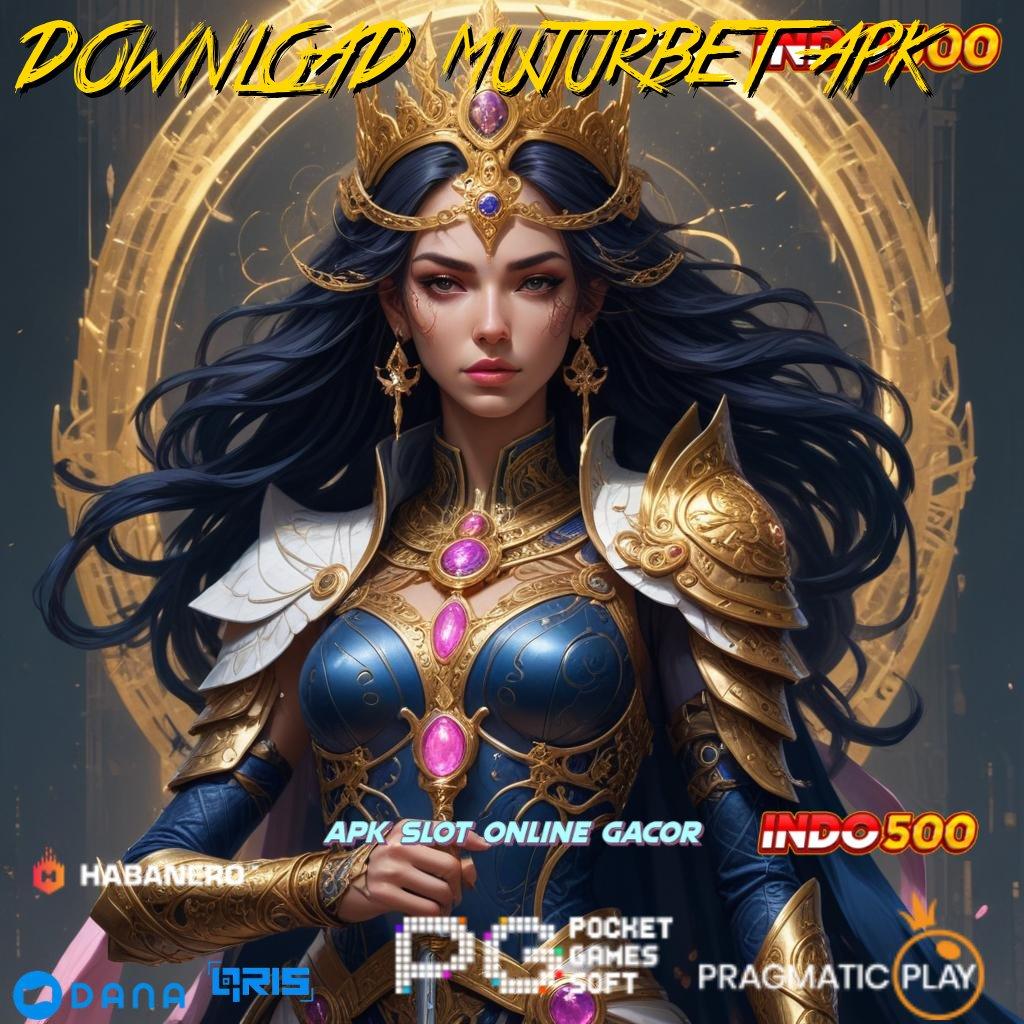 DOWNLOAD MUJURBET APK # kiriman kejutan sistematis kiriman kejutan