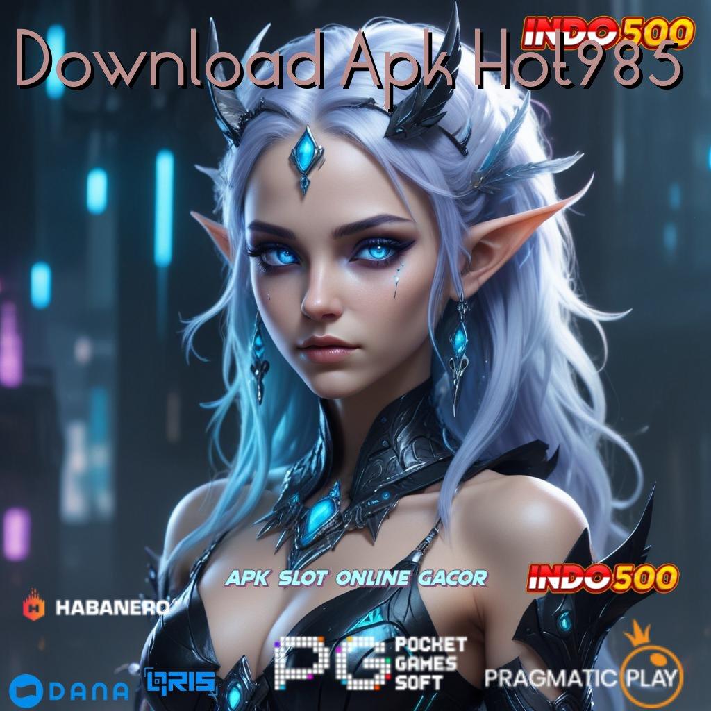 Download Apk Hot985