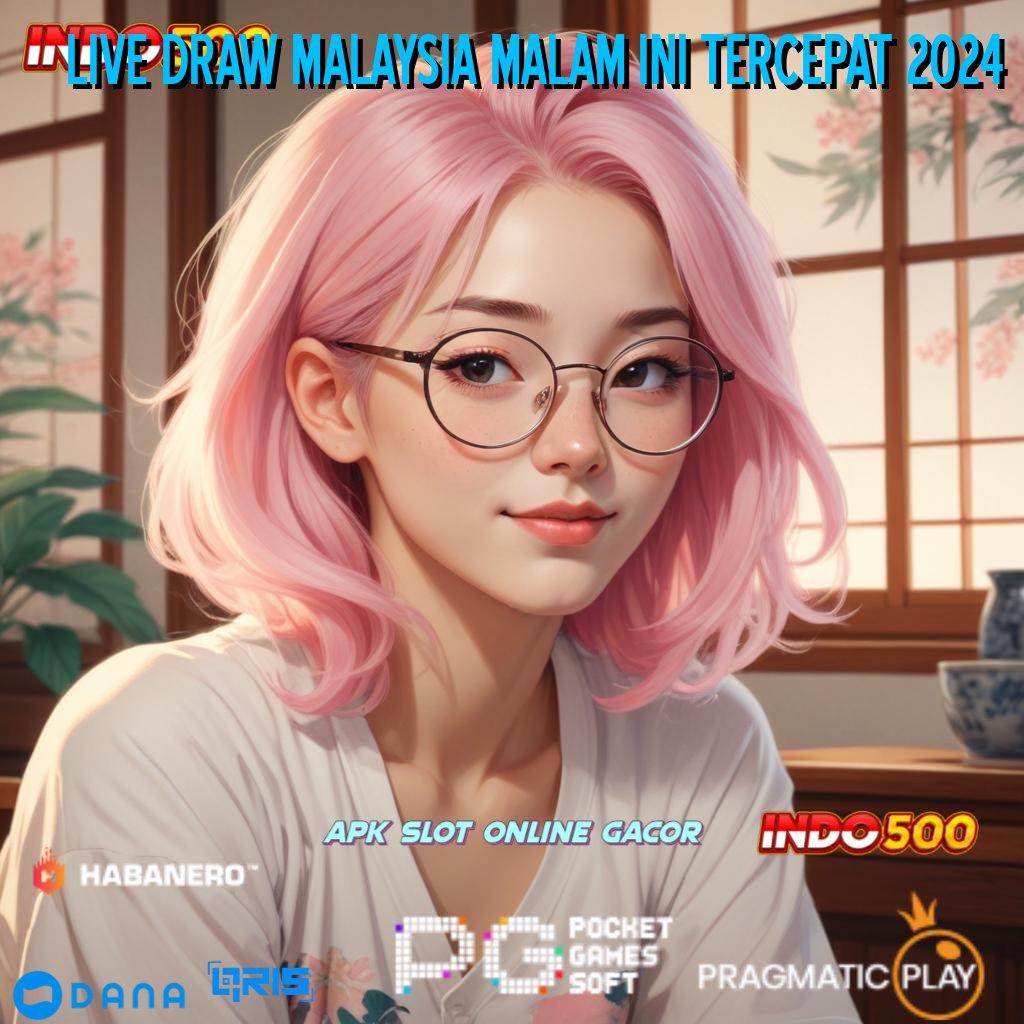 LIVE DRAW MALAYSIA MALAM INI TERCEPAT 2024 ⋗ Ruang Akses Langsung Jackpot Gampang Didapat