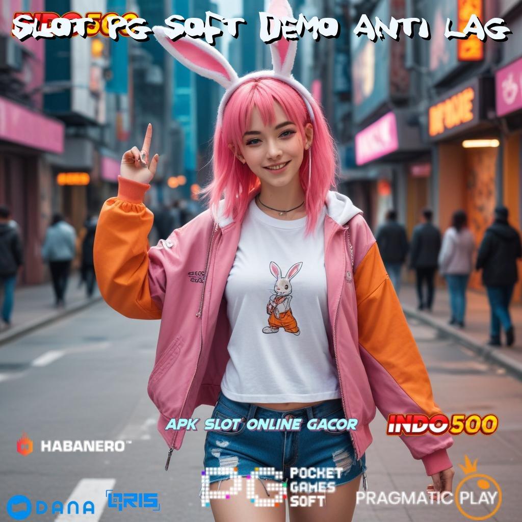 SLOT PG SOFT DEMO ANTI LAG ⚌ langkah juara tutorial cuan instan