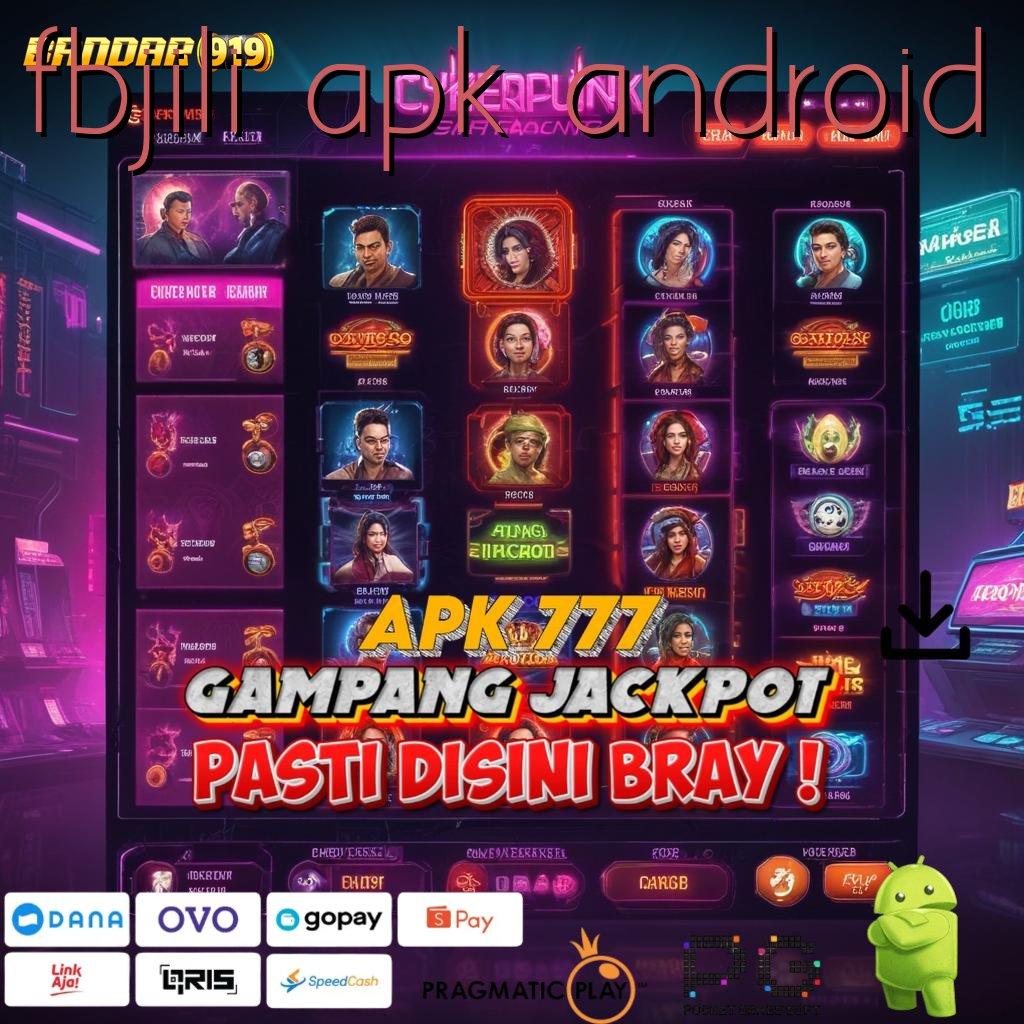 FBJILI APK ANDROID : bonus instan dari depo 10k langsung wd