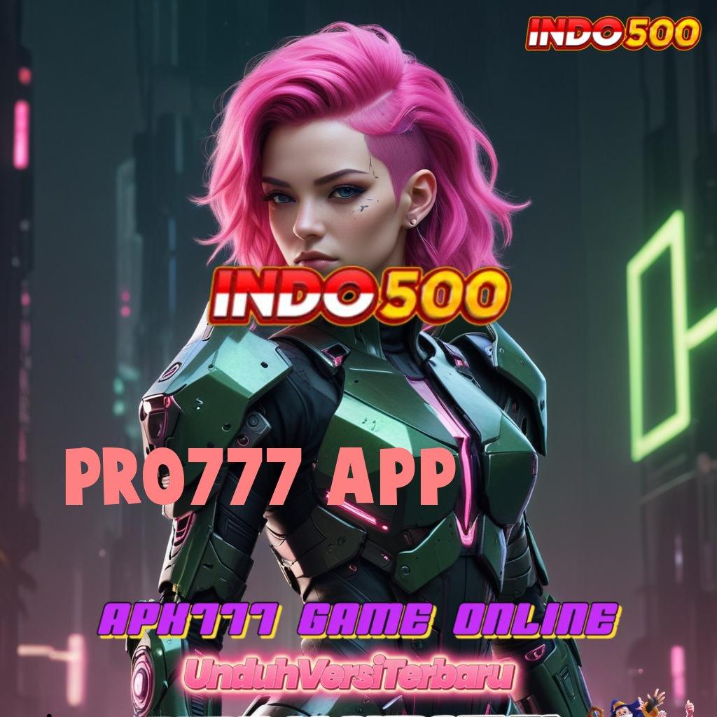 PRO777 APP Fitur Unggulan Untuk Bonus Tanpa Penundaan