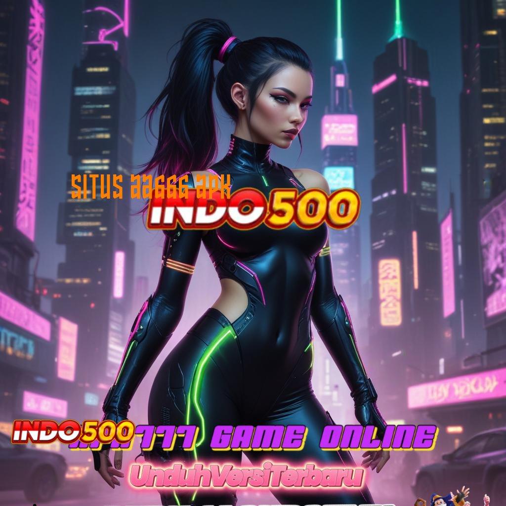 SITUS AA666 APK ➰ Teknologi Masa Kini Premium